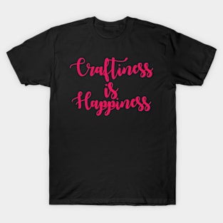 Craftiness is happiness T-Shirt